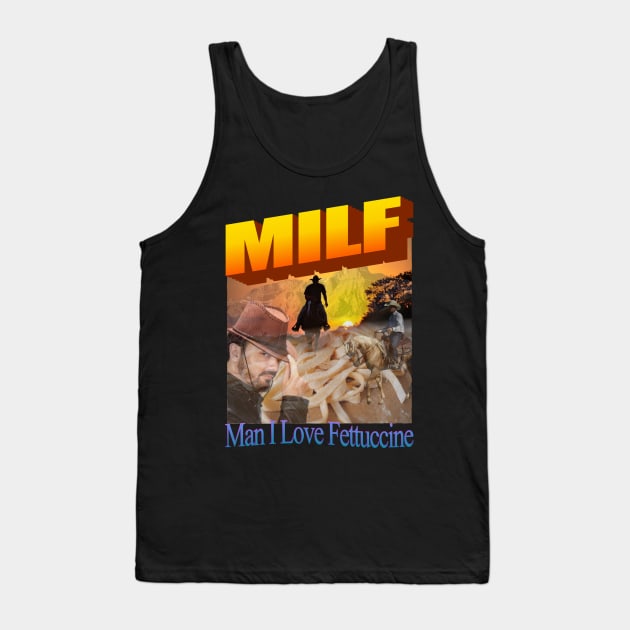 MILF (Man I Love Fettuccine) Tank Top by blueversion